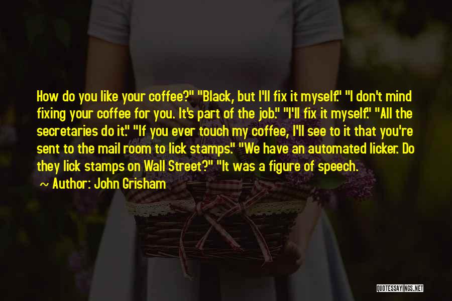 If It's On Your Mind Quotes By John Grisham