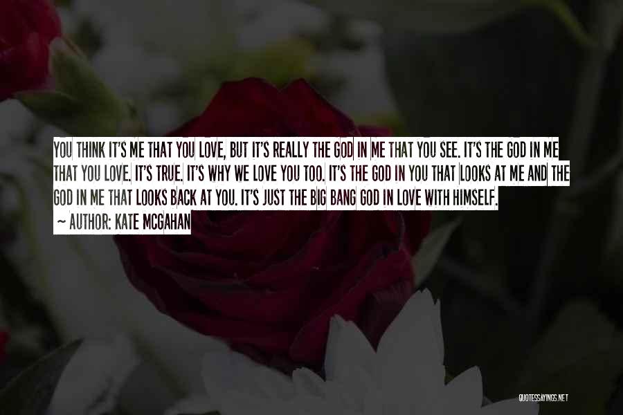 If It's True Love Will Come Back Quotes By Kate McGahan