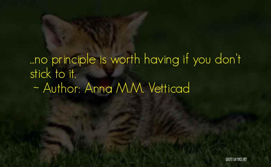 If It's Worth Having Quotes By Anna M.M. Vetticad