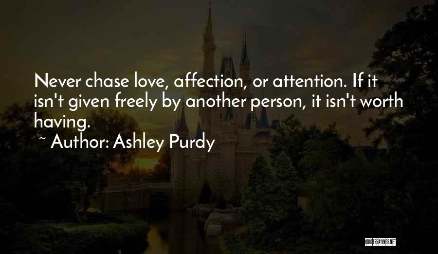 If It's Worth Having Quotes By Ashley Purdy