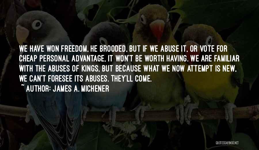 If It's Worth Having Quotes By James A. Michener