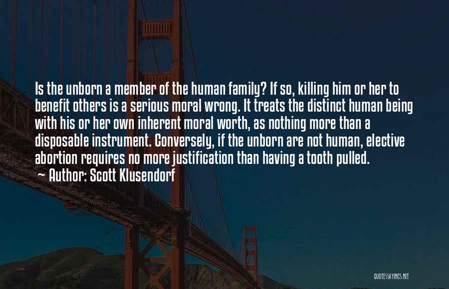 If It's Worth Having Quotes By Scott Klusendorf