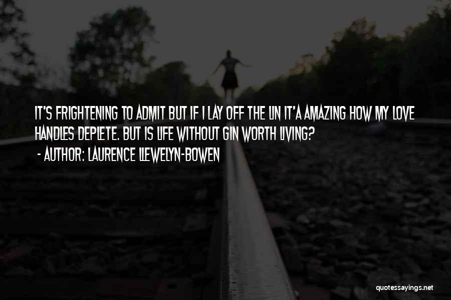 If It's Worth It Love Quotes By Laurence Llewelyn-Bowen