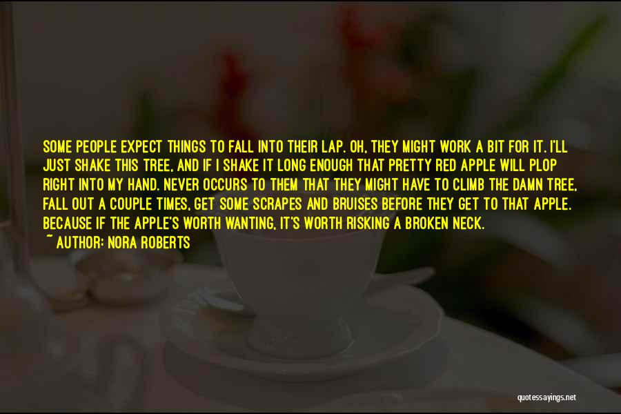 If It's Worth It Love Quotes By Nora Roberts