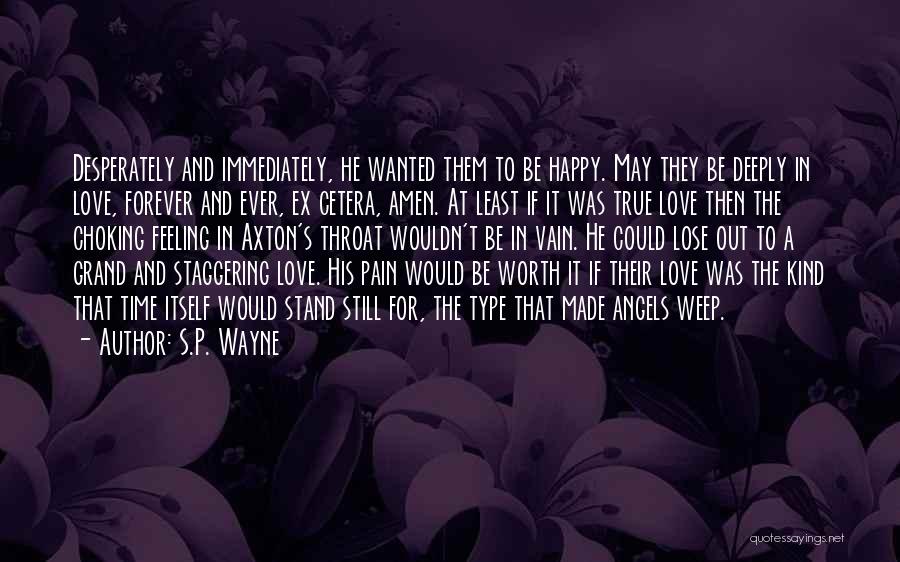 If It's Worth It Love Quotes By S.P. Wayne