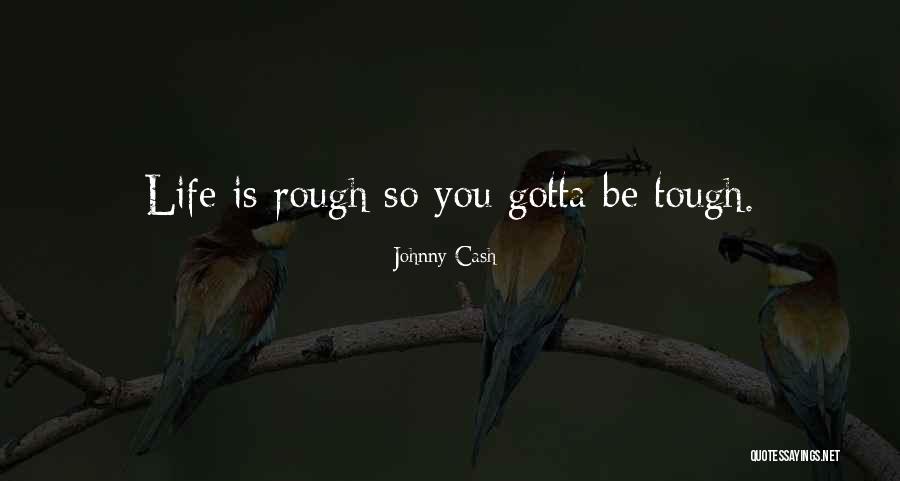 If Life Gets Tough Quotes By Johnny Cash