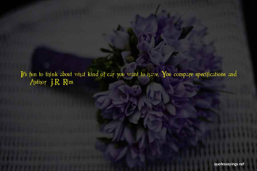 If Life Is What You Make It Quotes By J.R. Rim