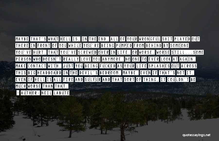 If Life Is What You Make It Quotes By Neil LaBute