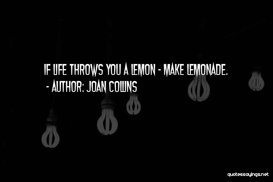 If Life Throws You Quotes By Joan Collins