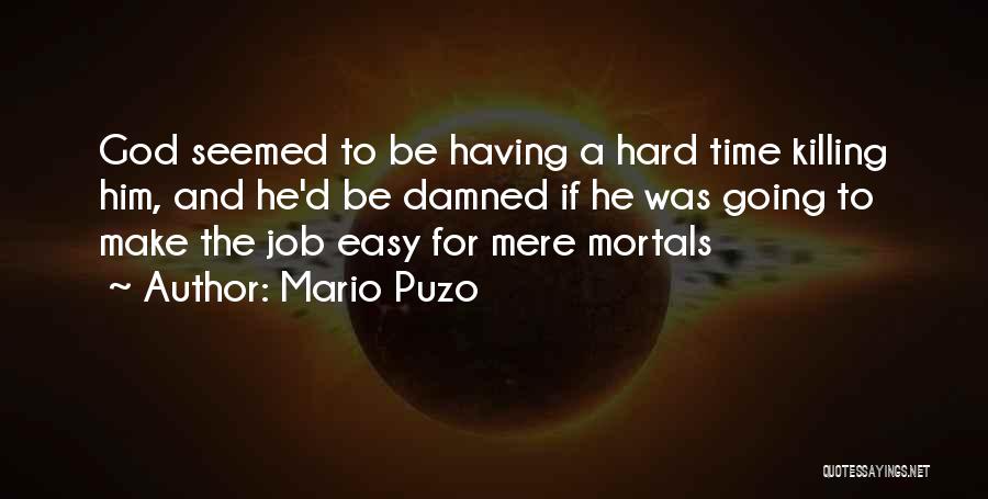 If Life Was Easy Quotes By Mario Puzo