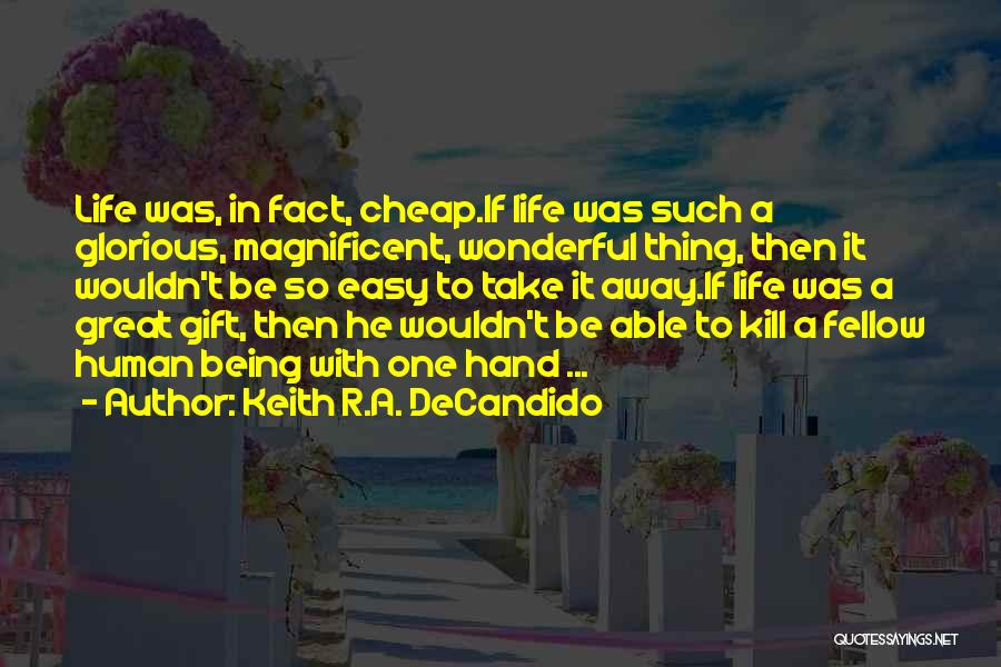 If Life Was Easy Then Quotes By Keith R.A. DeCandido