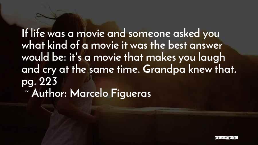 If Life Were A Movie Quotes By Marcelo Figueras