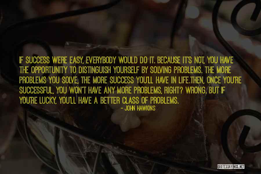 If Life Were Any Better Quotes By John Hawkins If Life Were Any Better Quotes By John Hawkins