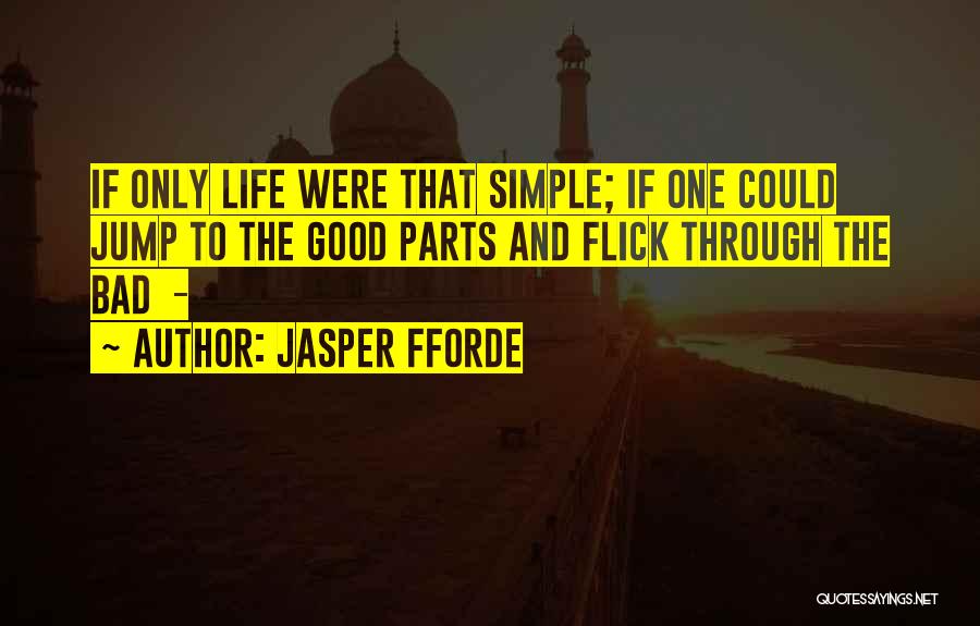 If Life Were Simple Quotes By Jasper Fforde