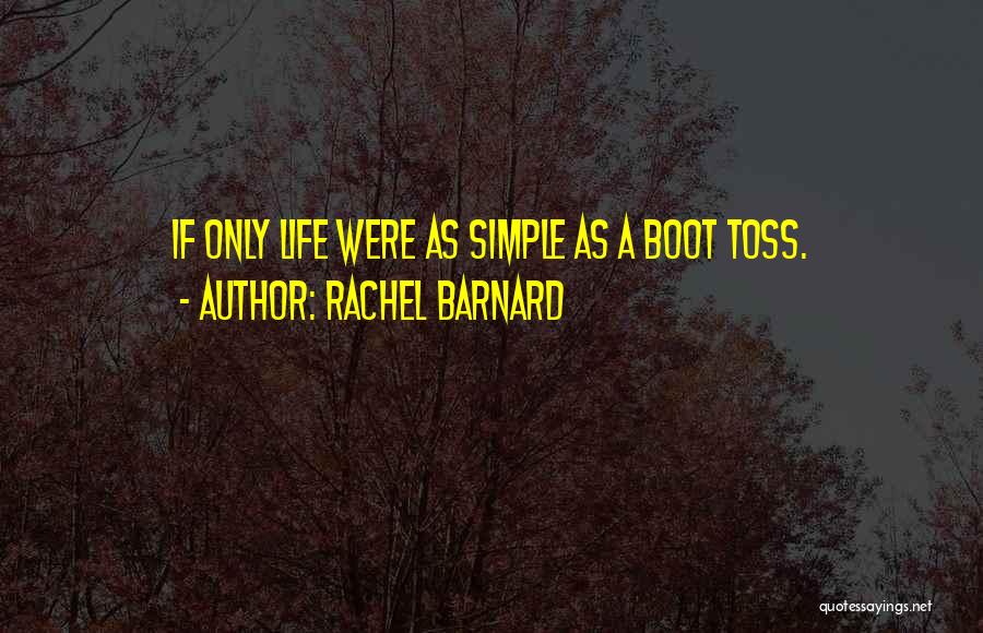 If Life Were Simple Quotes By Rachel Barnard