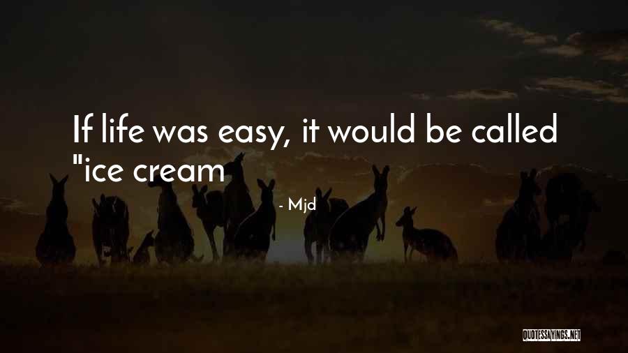 If Life Would Be Easy Quotes By Mjd If Life Would Be Easy Quotes By Mjd