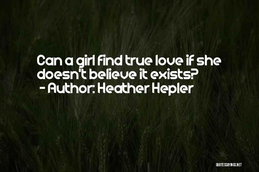 If Love Exists Quotes By Heather Hepler