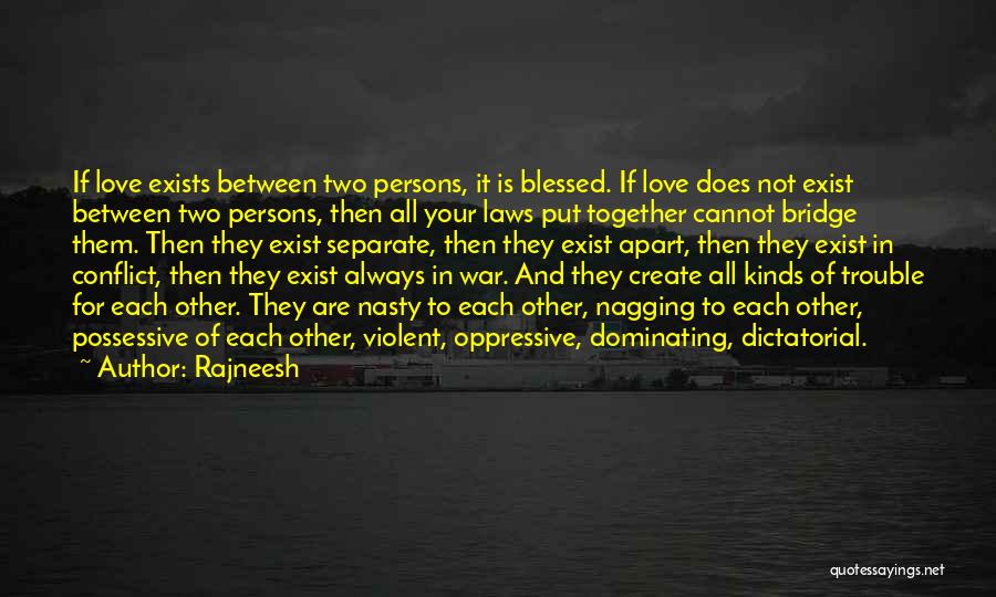 If Love Exists Quotes By Rajneesh