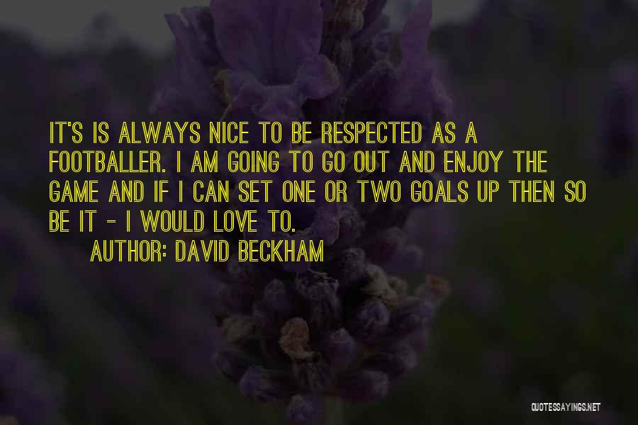 If Love Is A Game Quotes By David Beckham