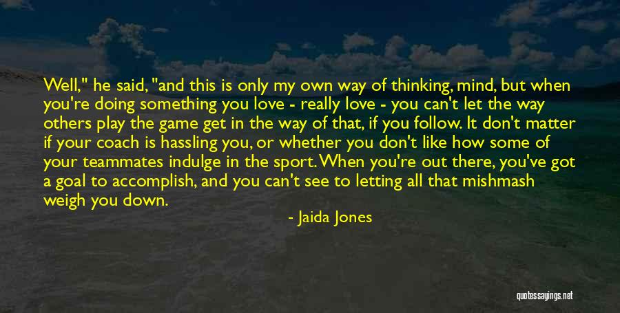 If Love Is A Game Quotes By Jaida Jones