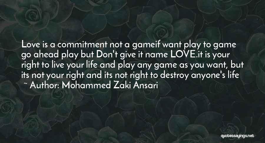 If Love Is A Game Quotes By Mohammed Zaki Ansari