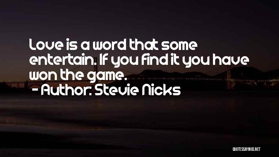 If Love Is A Game Quotes By Stevie Nicks