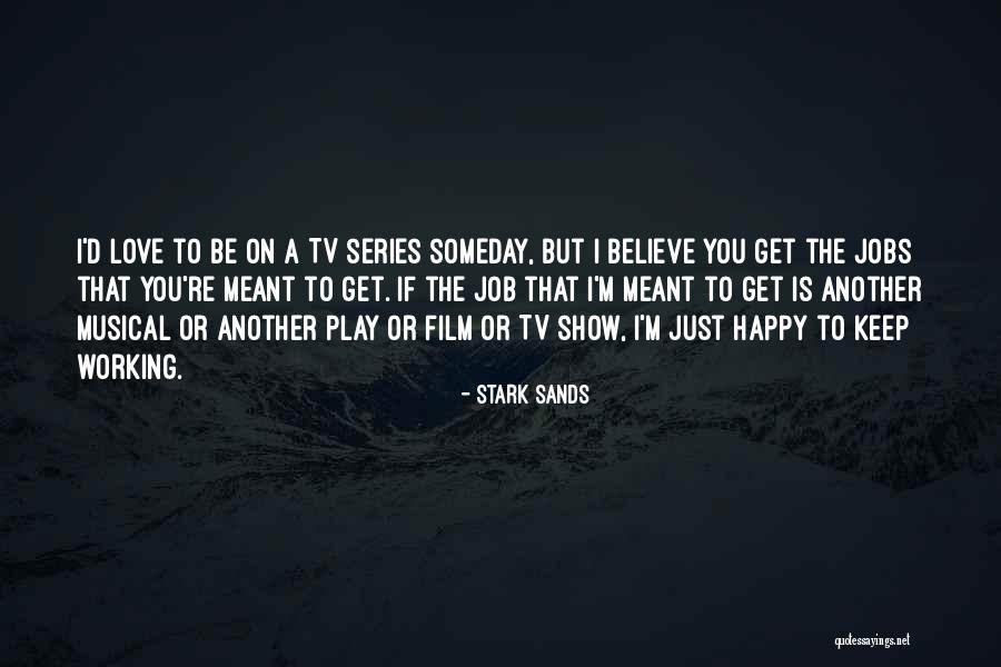 If Love Is Meant To Be Quotes By Stark Sands If Love Is Meant To Be Quotes By Stark Sands