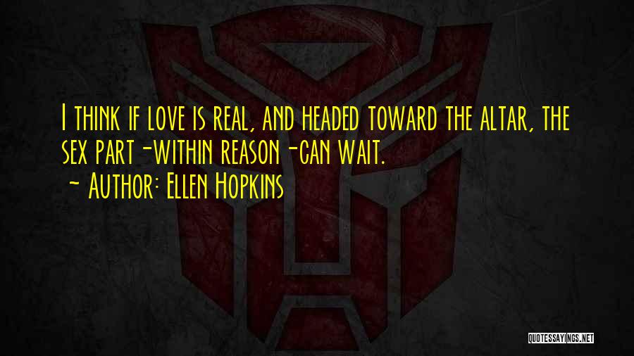 If Love Is Real Quotes By Ellen Hopkins