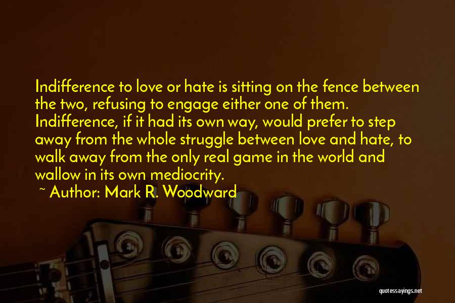 If Love Is Real Quotes By Mark R. Woodward