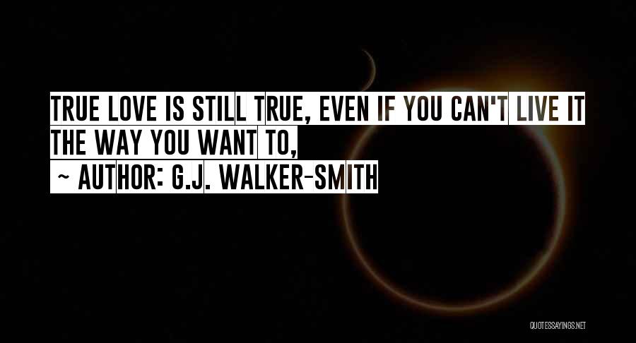 If Love Is True Quotes By G.J. Walker-Smith