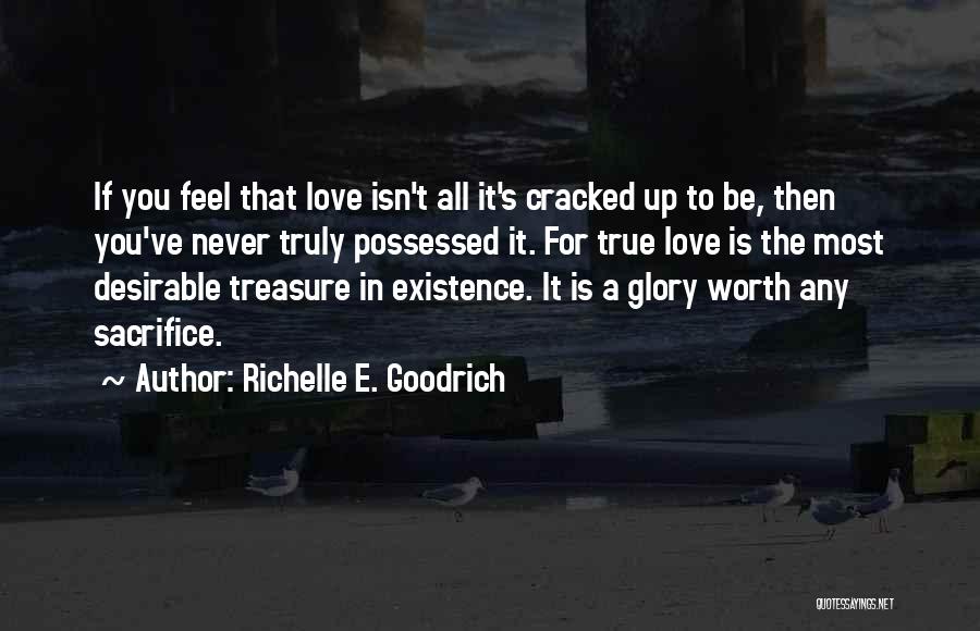 If Love Is Worth It Quotes By Richelle E. Goodrich