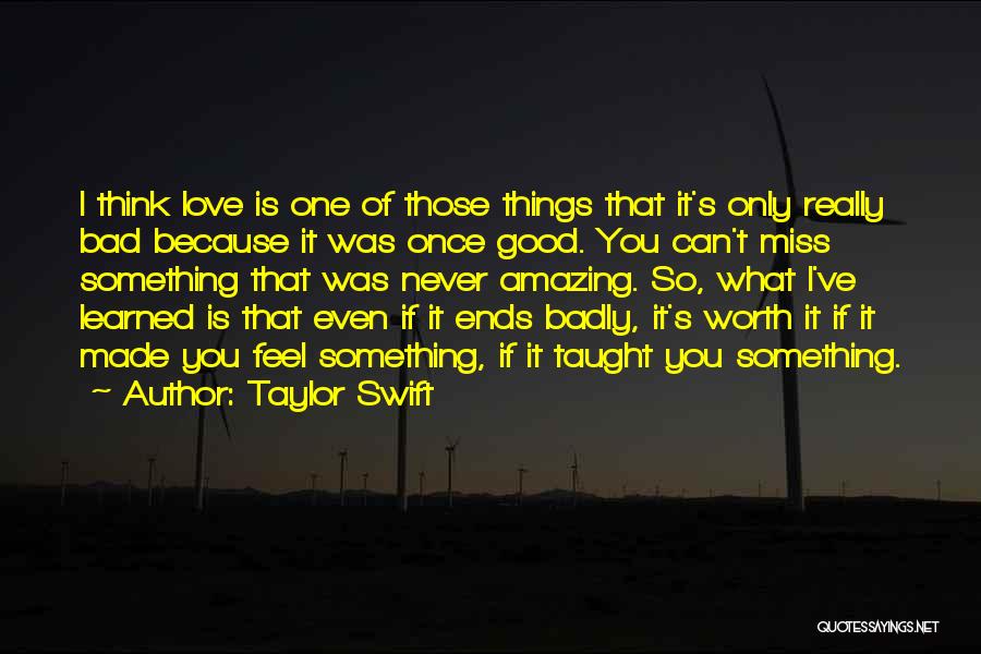 If Love Is Worth It Quotes By Taylor Swift