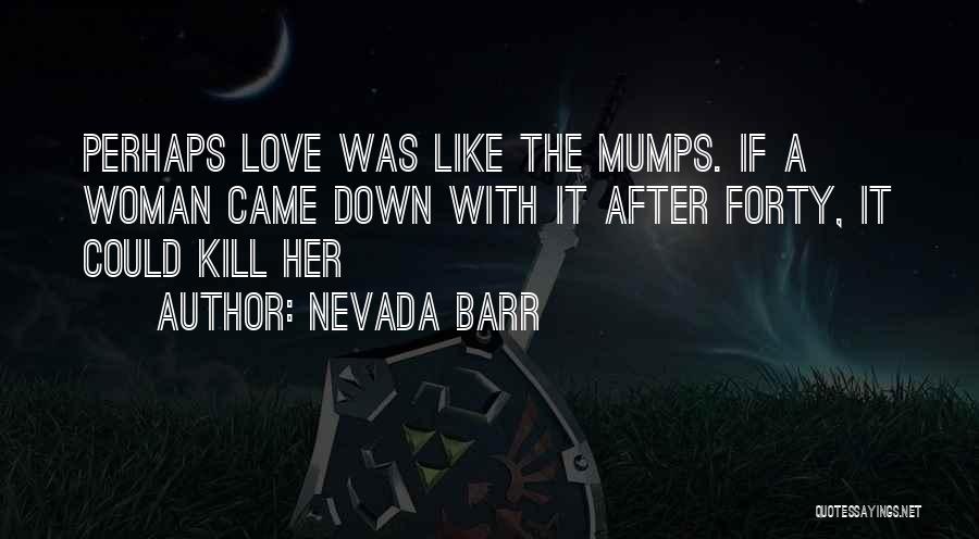 If Love Was Like Quotes By Nevada Barr