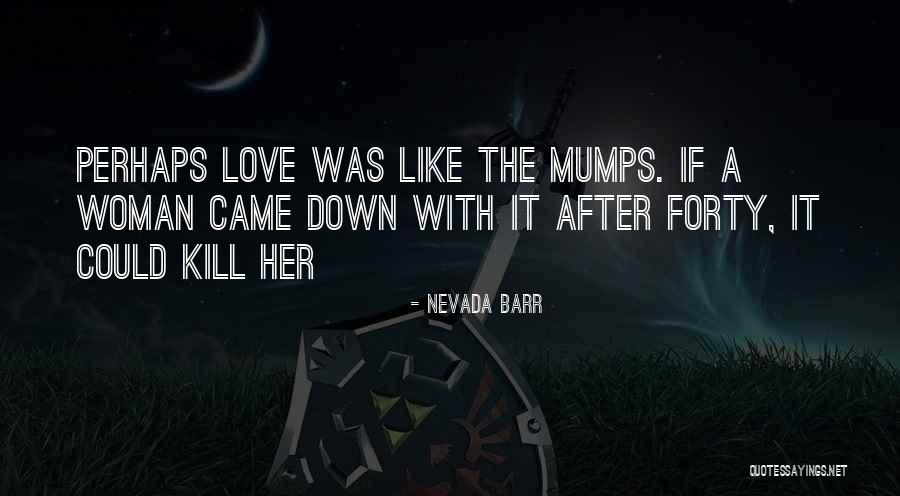 If Love Was Like Quotes By Nevada Barr