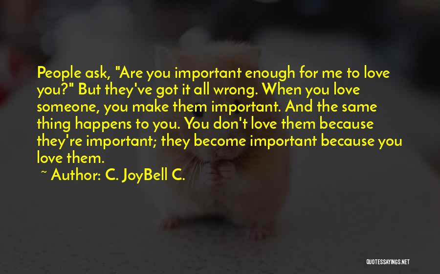 If Loving You Is Wrong Quotes By C. JoyBell C.