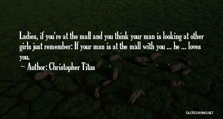 If Man Loves You Quotes By Christopher Titus