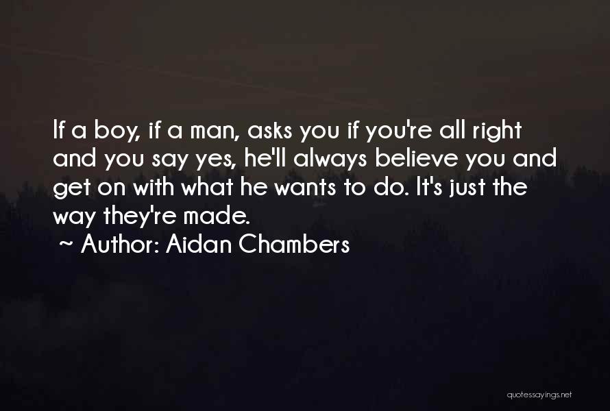 If Man Wants You Quotes By Aidan Chambers