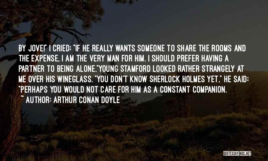 If Man Wants You Quotes By Arthur Conan Doyle