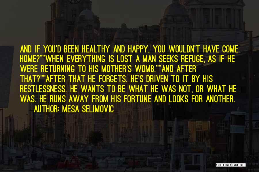 If Man Wants You Quotes By Mesa Selimovic