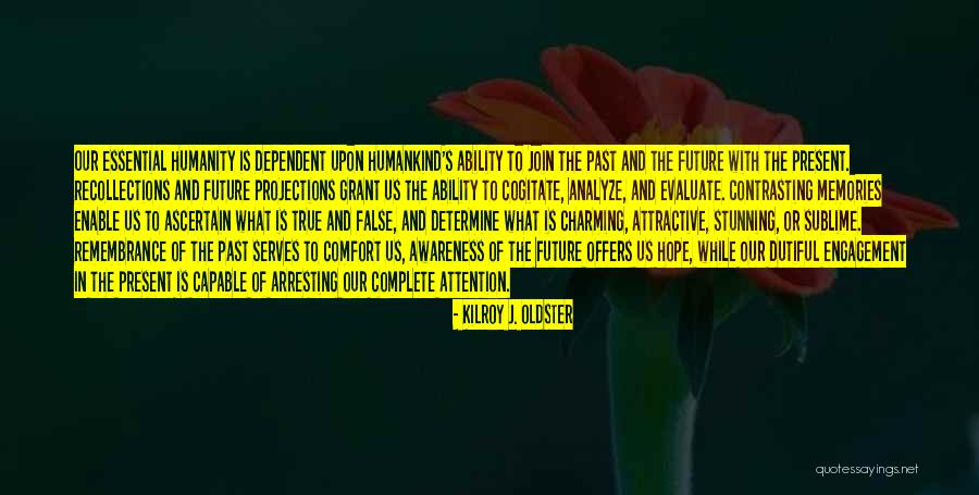 If Memory Serves Quotes By Kilroy J. Oldster If Memory Serves Quotes By Kilroy J. Oldster
