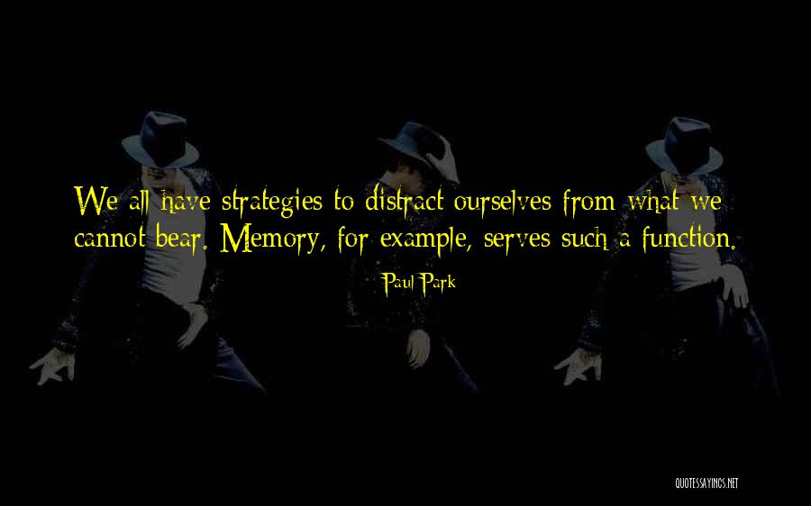 If Memory Serves Quotes By Paul Park If Memory Serves Quotes By Paul Park