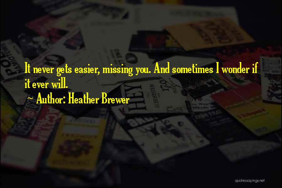 If Missing You Quotes By Heather Brewer