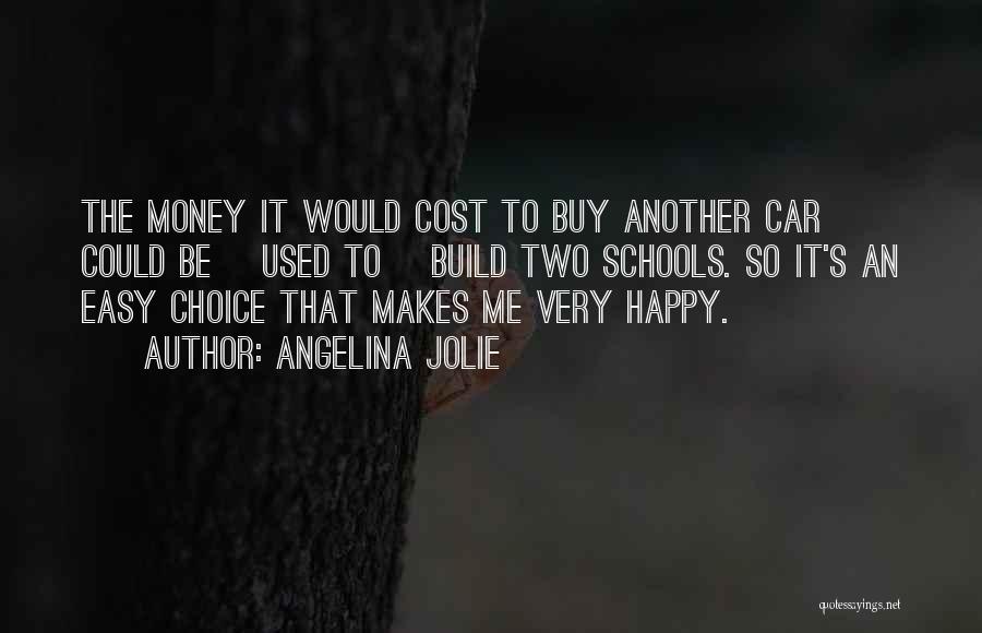 If Money Makes You Happy Quotes By Angelina Jolie