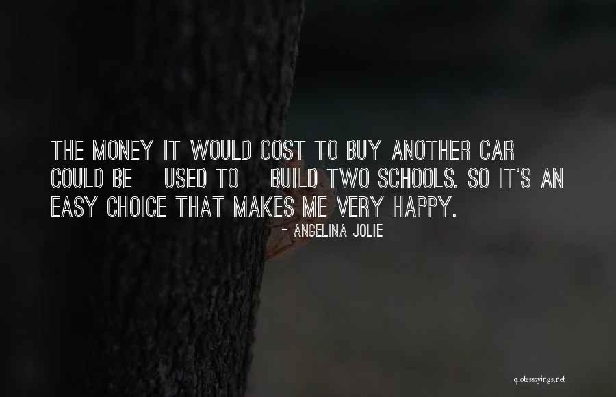 If Money Makes You Happy Quotes By Angelina Jolie