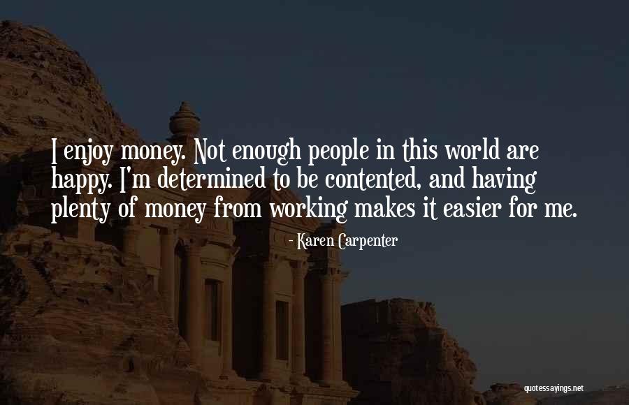 If Money Makes You Happy Quotes By Karen Carpenter