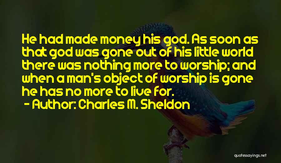 If Money Were No Object Quotes By Charles M. Sheldon