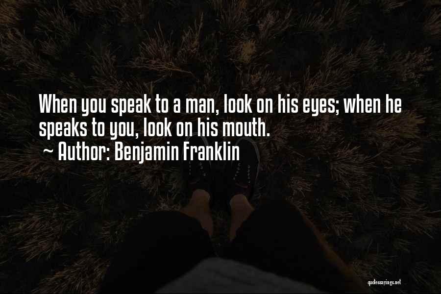 If My Eyes Could Speak Quotes By Benjamin Franklin