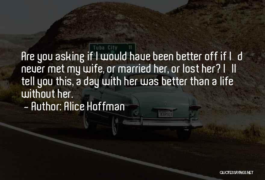 If Never Met You Quotes By Alice Hoffman