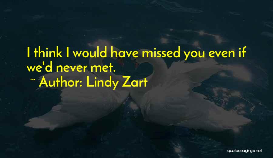 If Never Met You Quotes By Lindy Zart