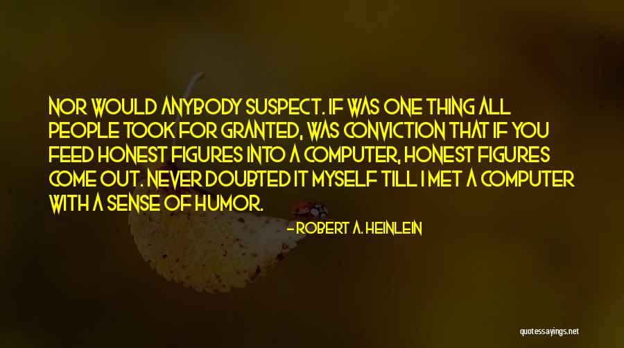 If Never Met You Quotes By Robert A. Heinlein